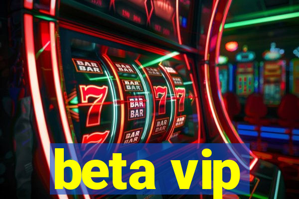 beta vip